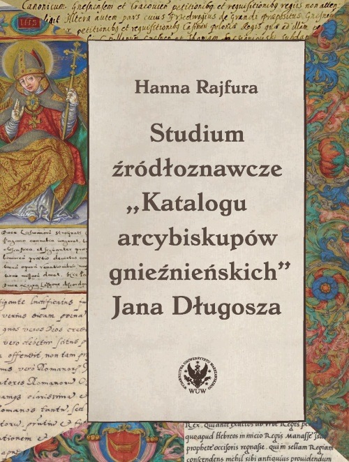 Studium źródłoznawcze "Katalogu arcybiskupów. Hanna Rajfura broszurowa