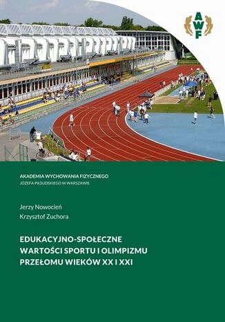 EDUKACYJNO-SPOŁECZNE WARTOŚCI SPORTU I OLIMPIZMU Wydawnictwo AWF Warszawa