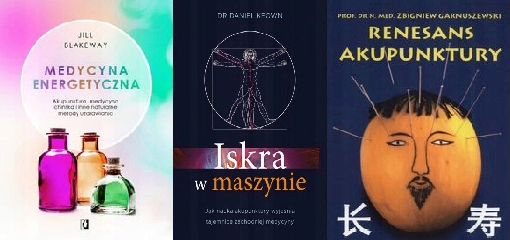 Medycyna energetyczna+ Iskra+ Renesans akupunktury