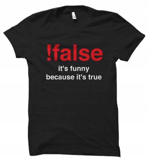 

False Funny Because True programista koszulka dams