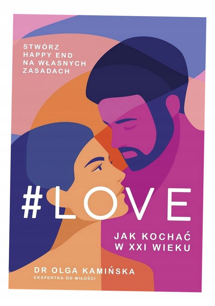 #love. Jak Kochać W XXI Wieku W. 2022 Olga Kamińska-Zdjęcie-0