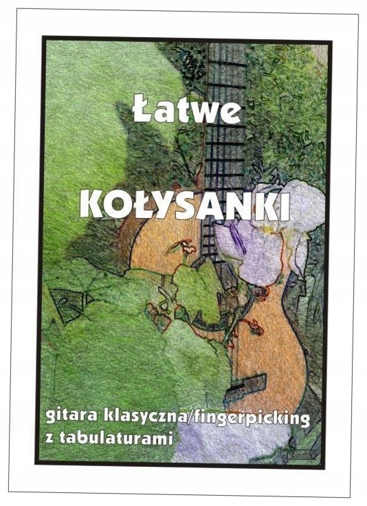 Łatwe Kołysanki gitara klasyczna/fingerpicking..
