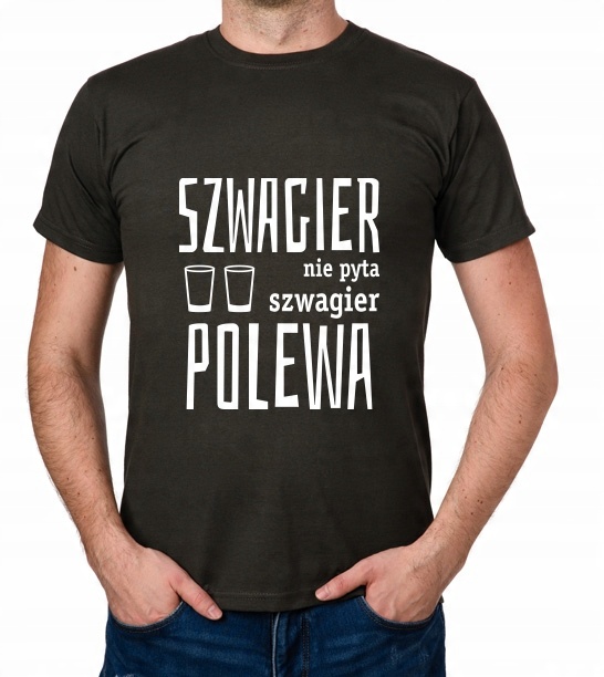 

koszulka Dla Szwagra Szwagier Nie Pyta Polewa