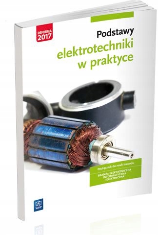 PODSTAWY ELEKTROTECHNIKI W PRAKTYCE....