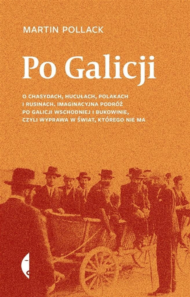

Po Galicji. O Chasydach, Hucułach, Polakach I