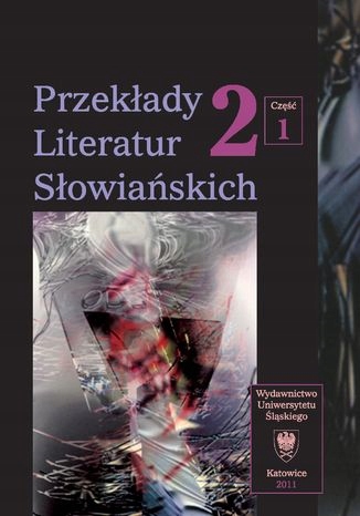 Przekłady Literatur Słowiańskich. T. 2. Cz. 1