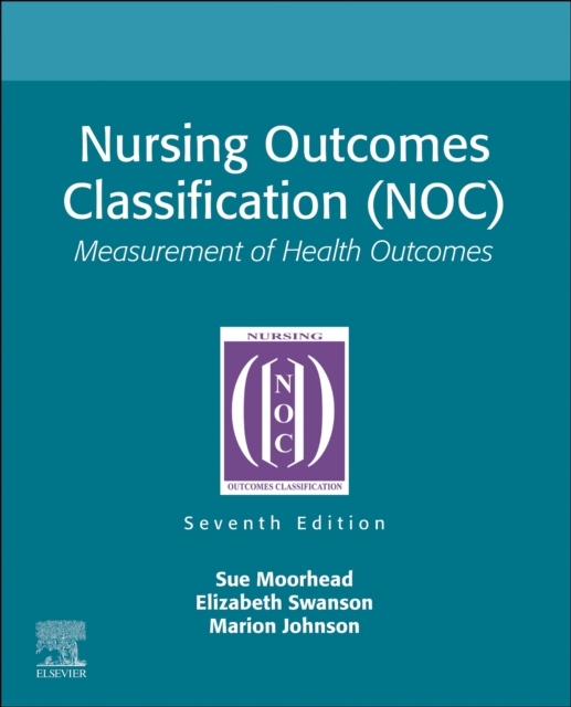 Nursing Outcomes Classification (NOC): Measurement of Health Outcomes ...