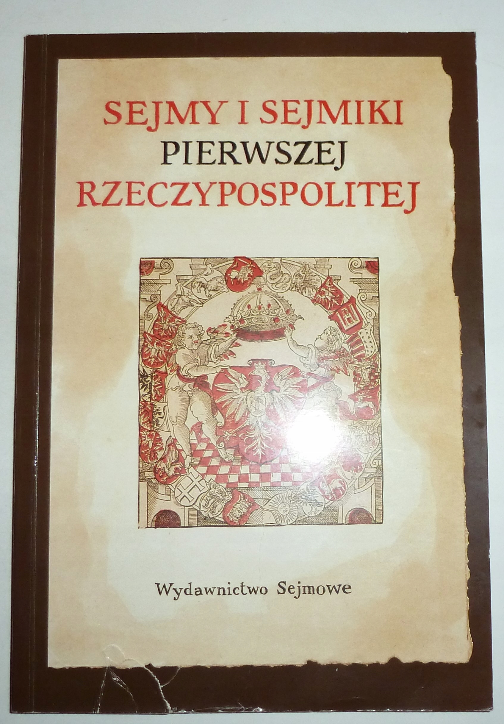 SEJMY I SEJMIKI PIERWSZEJ RZECZYPOSPOLITEJ