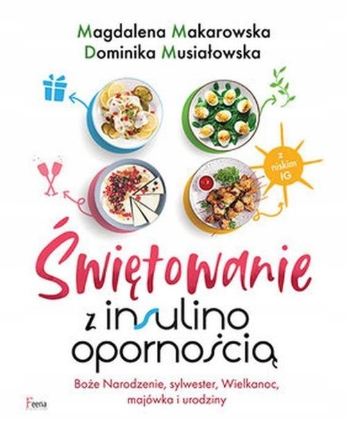 ŚWIĘTOWANIE Z INSULINOOPORNOŚCIĄ Makarowska