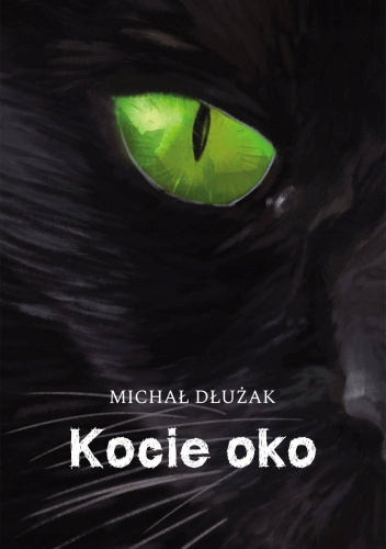 Kocie Oko autor Dłużak Michał