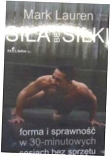 Siła bez siłki Forma i sprawność w 30-minutowych s