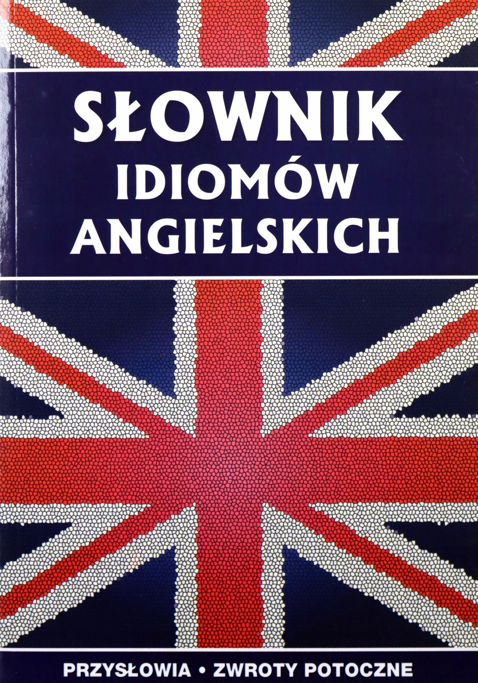 

Słownik Idiomów Angielskich Anna Strzeszewska (k