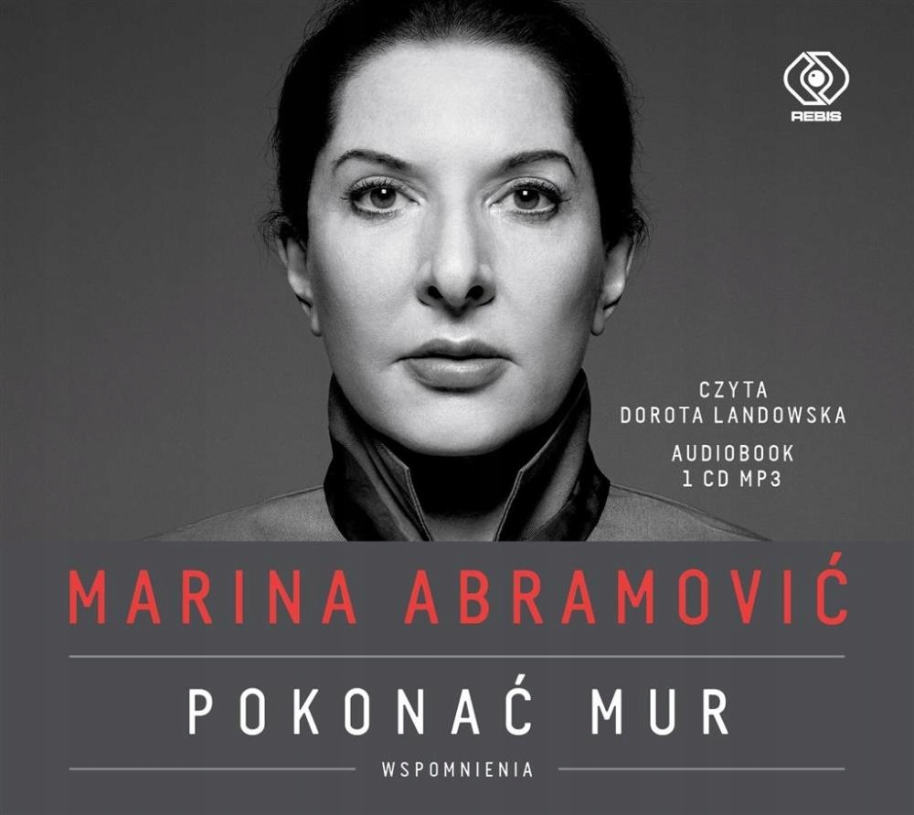 MARINA ABRAMOVIĆ. POKONAĆ MUR. WSPOMNIENIA CD PRACA ZBIOROWA