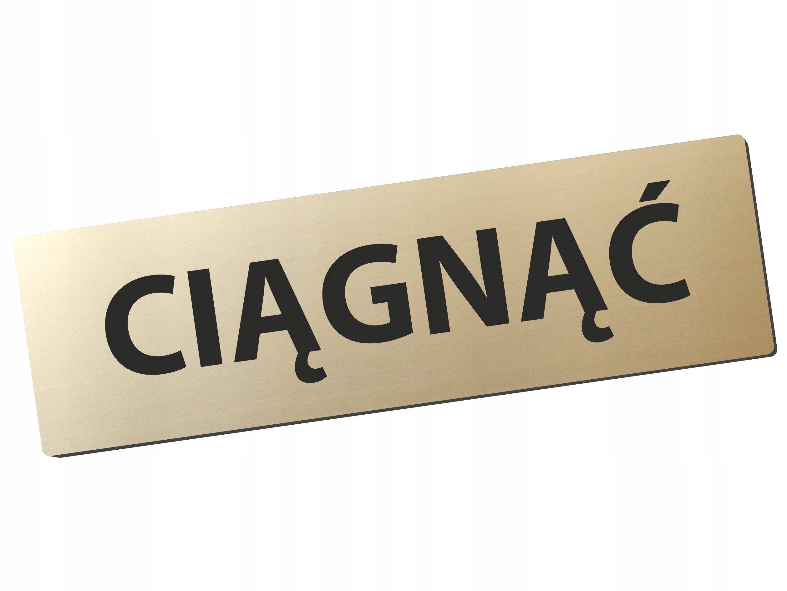 

Tabliczka samoprzylepna Ciągnąć złota 20x6