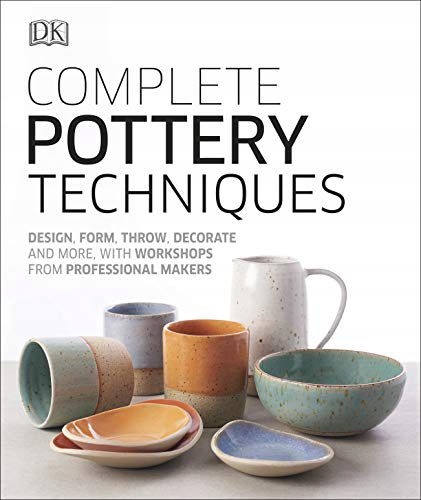 COMPLETE POTTERY TECHNIQUES: DESIGN, FORM, THROW,