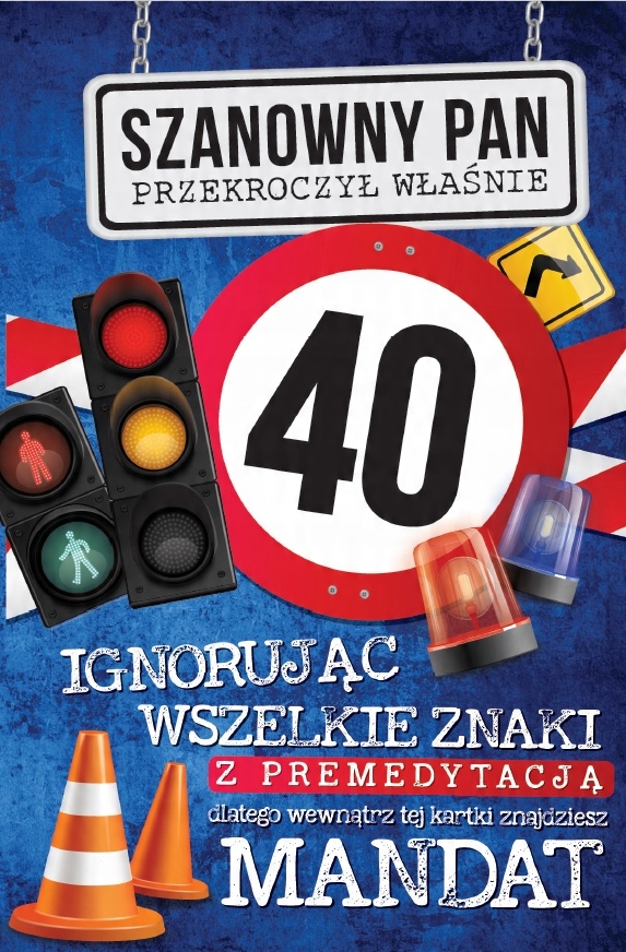 

Kartka Na Urodziny Z Mandatem 40 Dla Niego