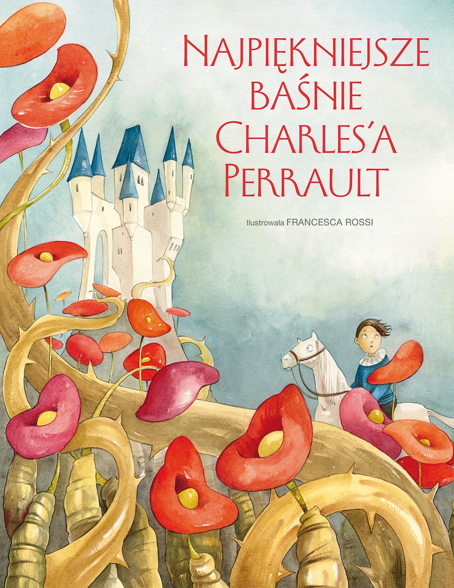 Najpiękniejsze Baśnie Charles'a Perrault Francesca Rossi