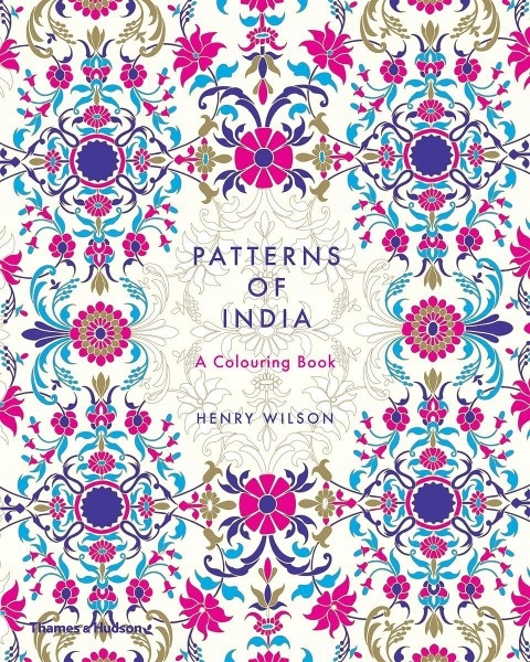 Patterns of India: A Colouring Book HENRY WILSON