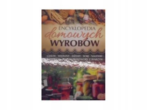 Encyklopedia domowych wyrobów - Praca zbiorowa