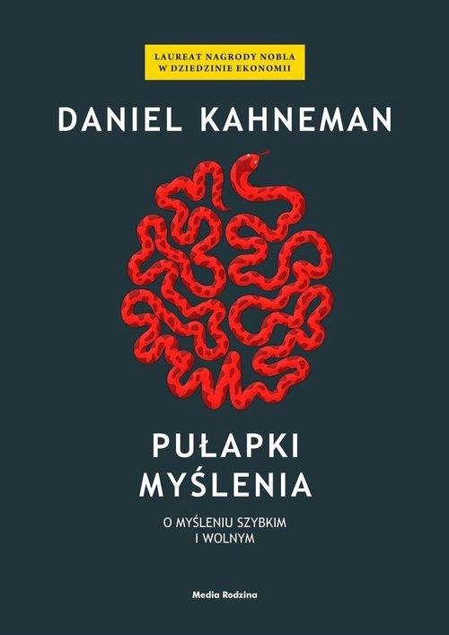 

Pułapki Myślenia, Kahneman Daniel