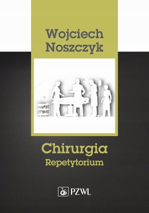 

Chirurgia Repetytorium Noszczyk ~2019~