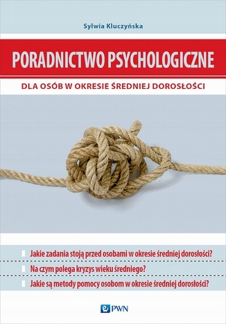 PORADNICTWO PSYCHOLOGICZNE DLA OSÓB W OKR.. EBOOK Tytuł Poradnictwopsychologicznedlaosbwokresieredniejdorosoci