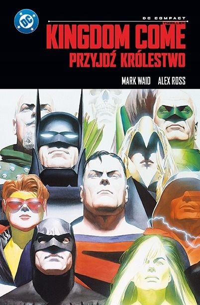 Kingdom Come. Przyjdź Królestwo (DC Compact)