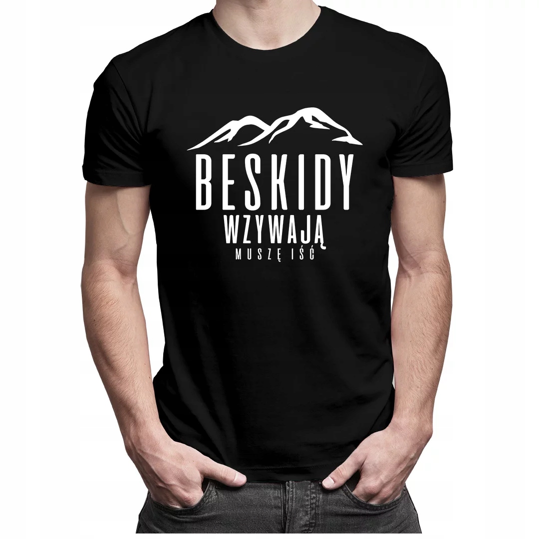 

Beskidy wzywają muszę iść koszulka dla niego