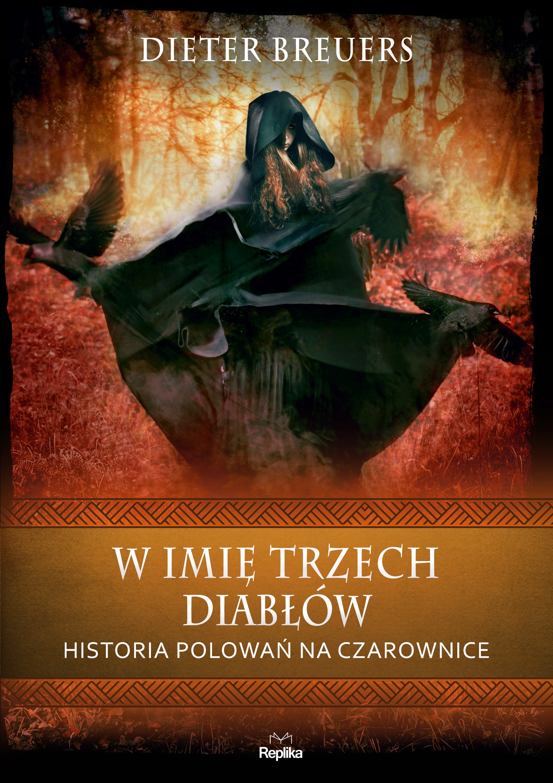W imię trzech diabłów. Historia polowań na czarownice. Wierzenia i zwyczaje