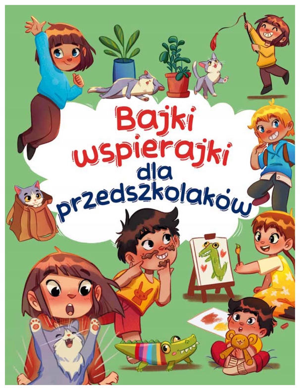 Bajki wspierajki dla przedszkolaków Anna Paszkiewicz