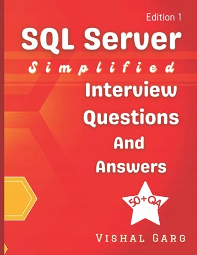 Garg, Vishal SQL Server Simplified: Interview Questions and Answers