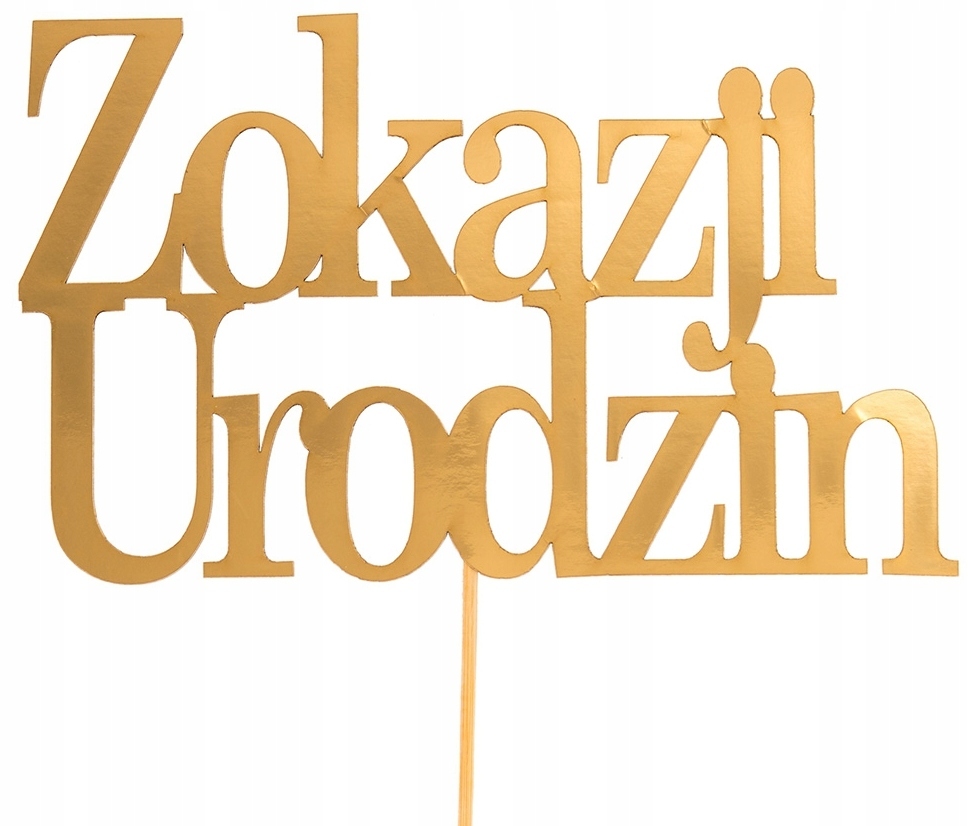 

Topper Złoty na Tort do bukieu *z okazji Urodzin*