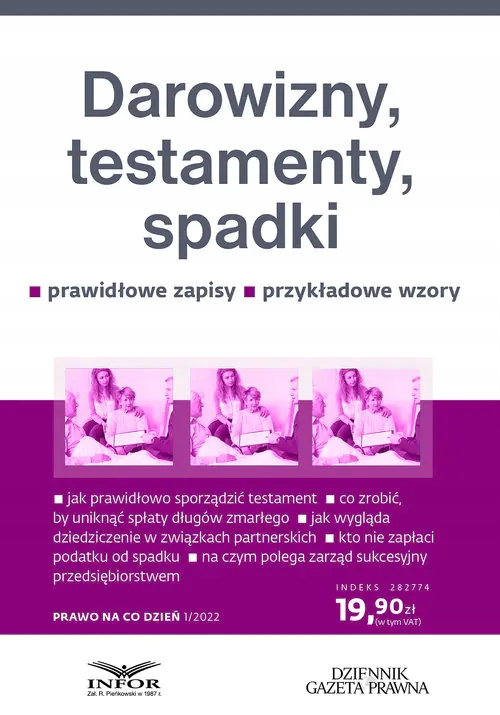 PRAWO NA CO DZIEŃ DAROWIZNY, TESTAMENTY, SPADKI 1 / 2022