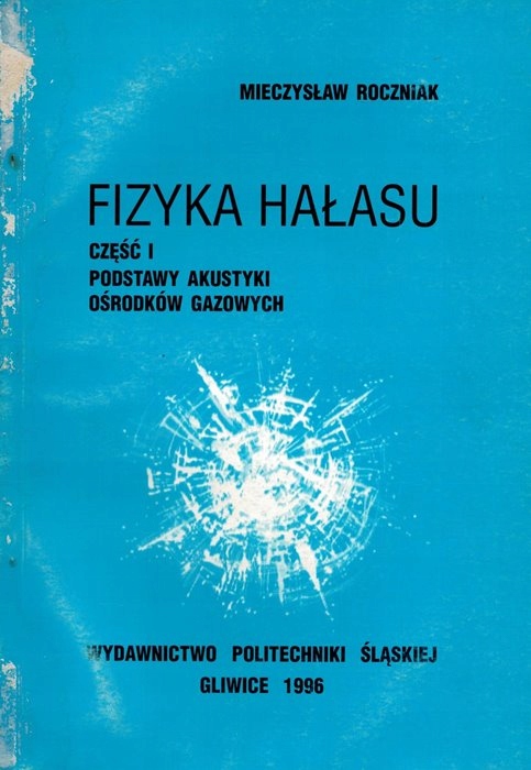 FIZYKA HAŁASU cz. 1 Mieczysław Roczniak