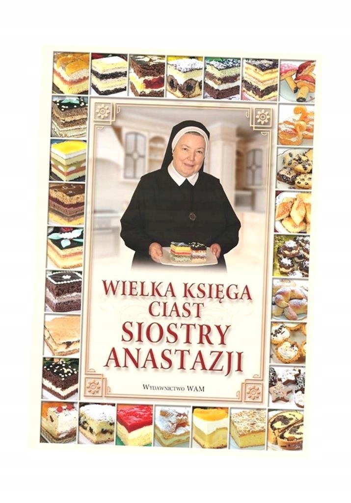 WIELKA KSIĘGA CIAST SIOSTRY ANASTAZJI TW ANASTAZJA PUSTELNIK
