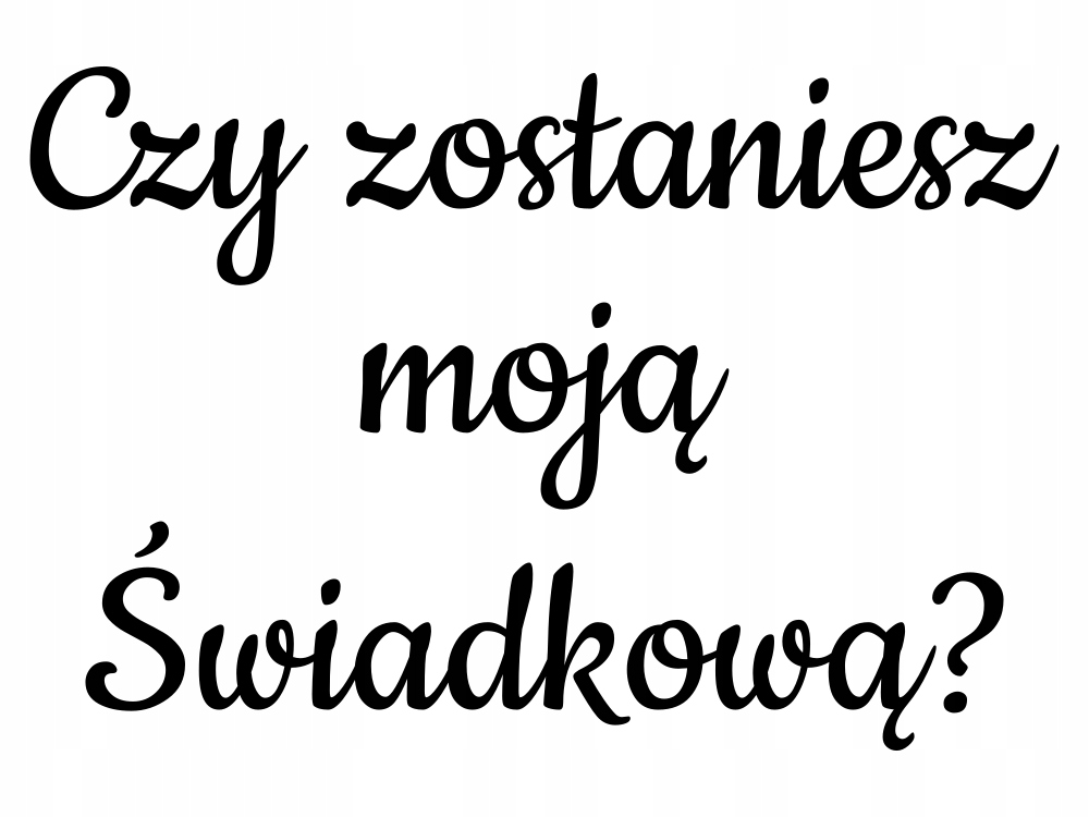 naklejka Czy zostaniesz moją Świadkową? 18x12cm