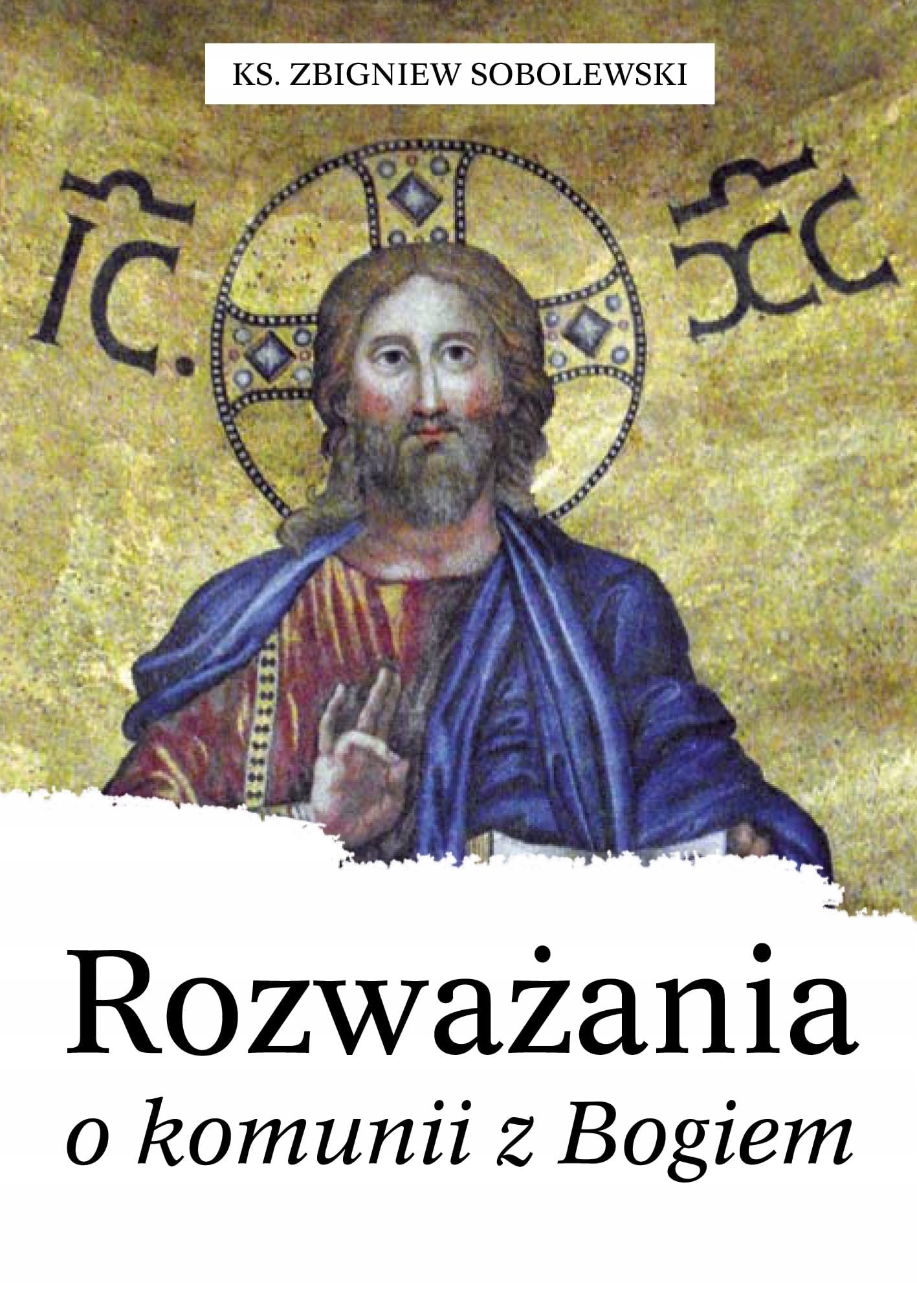 

Rozważania o komunii z Bogiem -Zbigniew Sobolewski