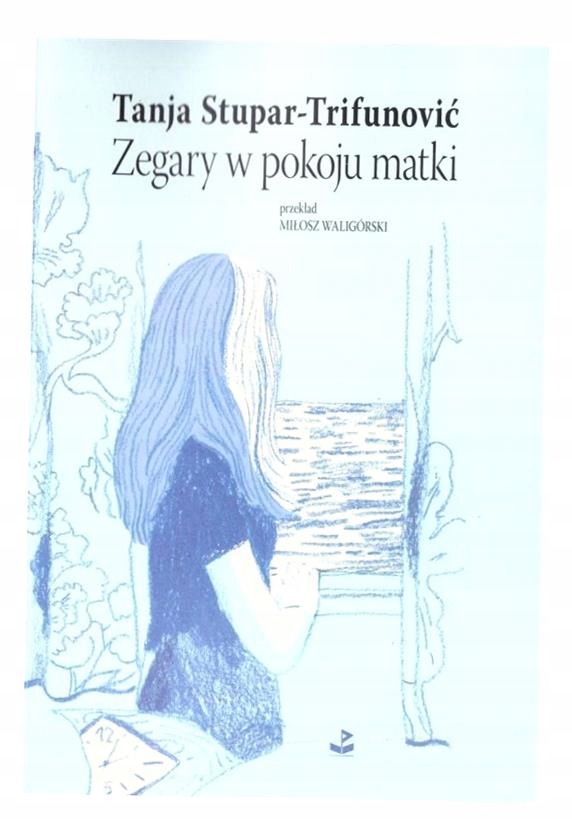 Zegary W Pokoju Matki Tanja Stupar Trifunović