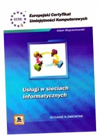 ECUK USŁUGI W SIECIACH INFORMATYCZNYCH ADAM WOJCIECHOWSKI