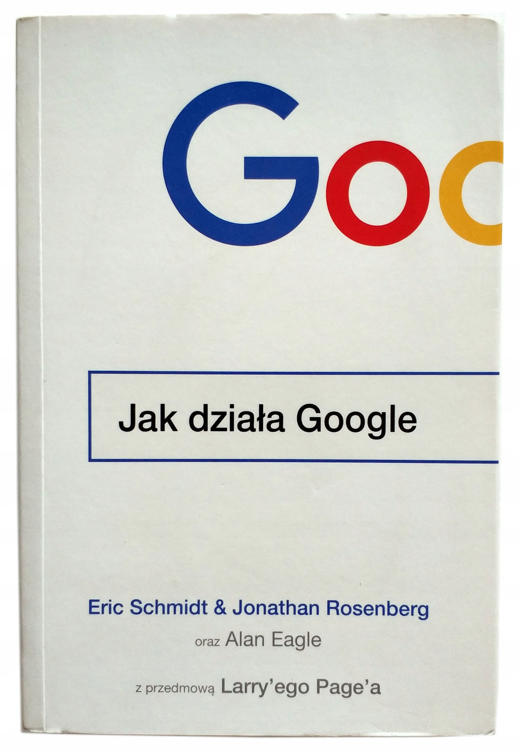 JAK DZIAŁA GOOGLE, SCHMIDT, ROSENBERG, EAGLE