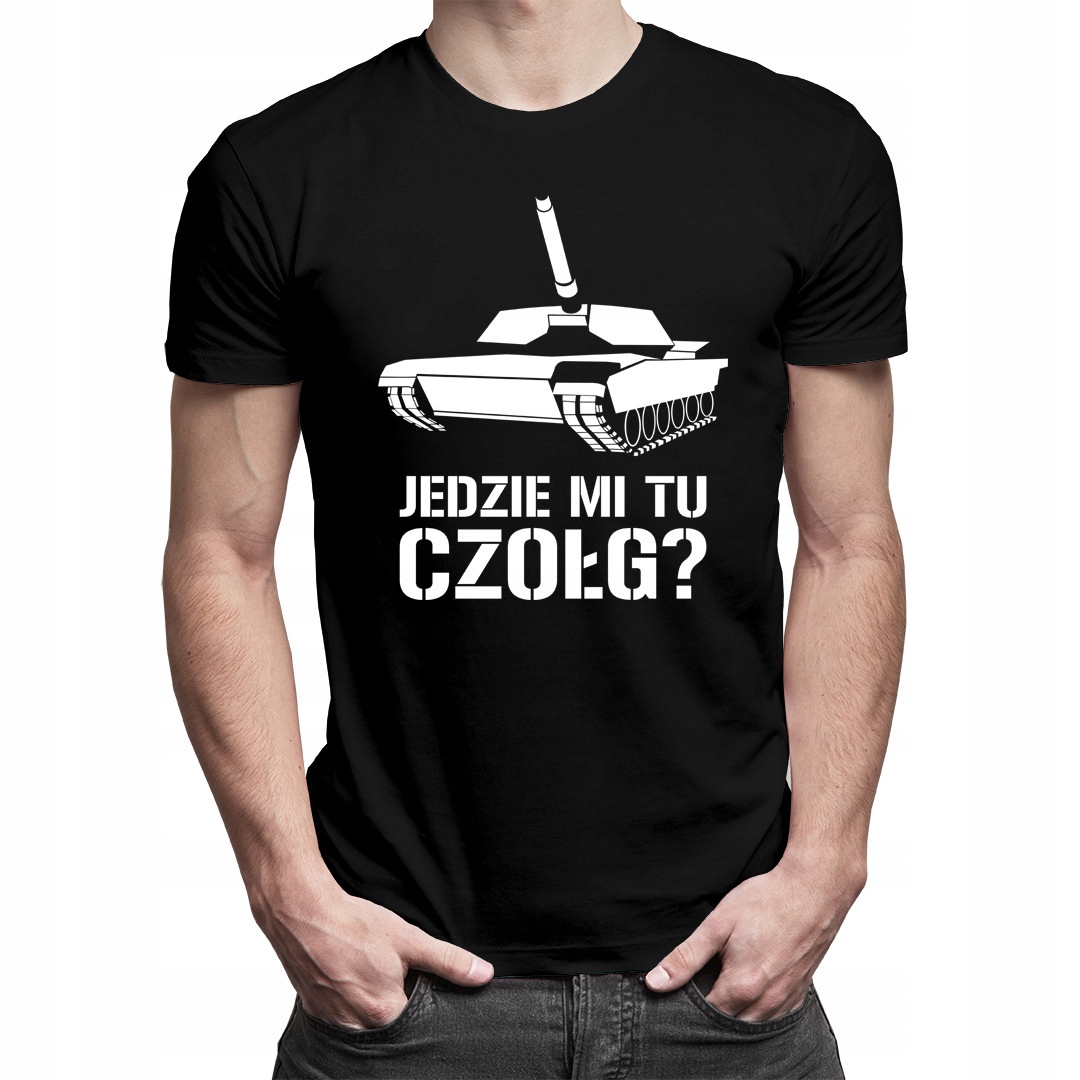 

Męska koszulka z napisem: Jedzie mi tu czołg