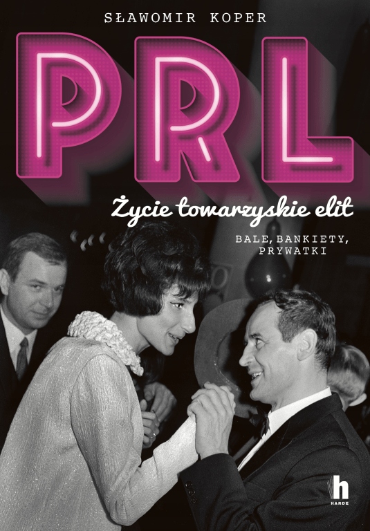 

Prl Życie towarzyskie elit Bale bankiety prywatki
