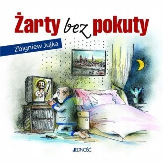 Żarty bez pokuty Zbigniew Jujka