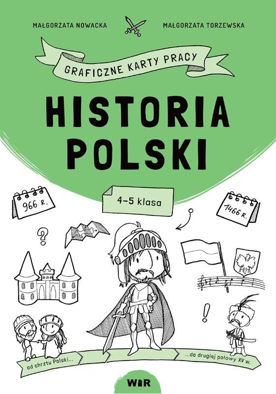 HISTORIA POLSKI. GRAFICZNE KARTY PRACY DLA KL. 4-5