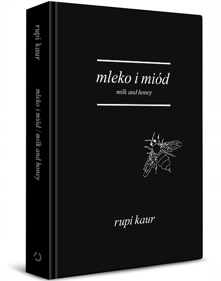 

Mleko i miód Milk and Honey Rupi Kaur