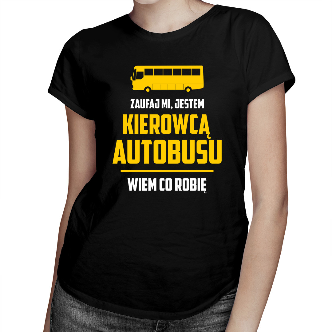 

Zaufaj mi, jestem kierowcą autobusu - dla kierowcy