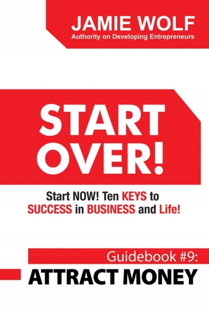 START OVER! Start NOW! Ten KEYS to SUCCESS in BUSI
