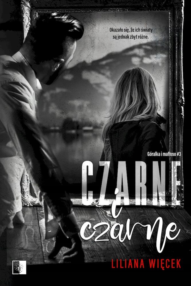 CZARNE I CZARNE. GÓRALKA I MAFIOSO. TOM 3