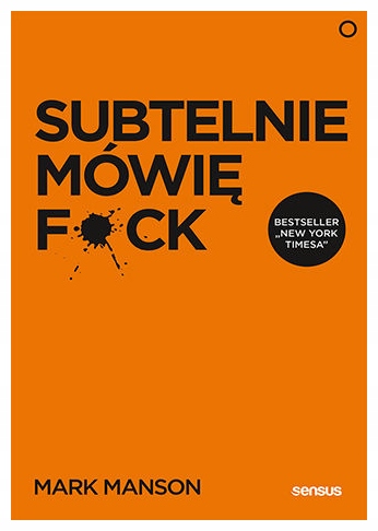 Subtelnie mówię F**k! Mark Manson
