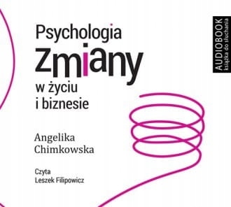 Psychologia zmiany w życiu i biznesie Audiobook
